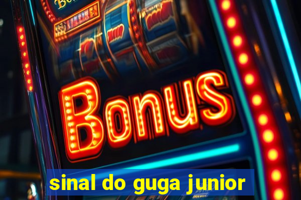 sinal do guga junior